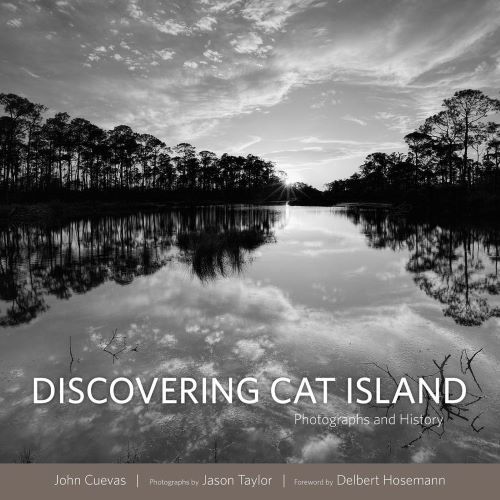 Discovering Cat Island: Photographs and History, by John Cuevas