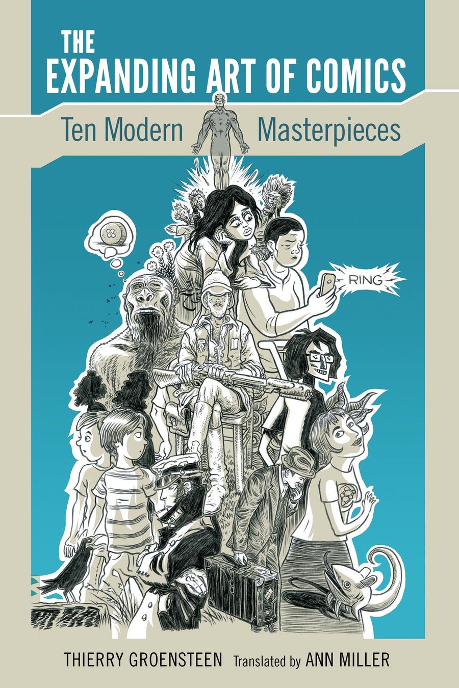 The Expanding Art of Comics: Ten Modern Masterpieces, by Thierry Groensteen, translated by Ann Miller
