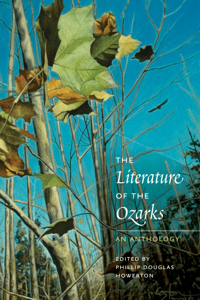 The Literature of the Ozarks: An Anthology, edited by Phillip Douglas Howerton